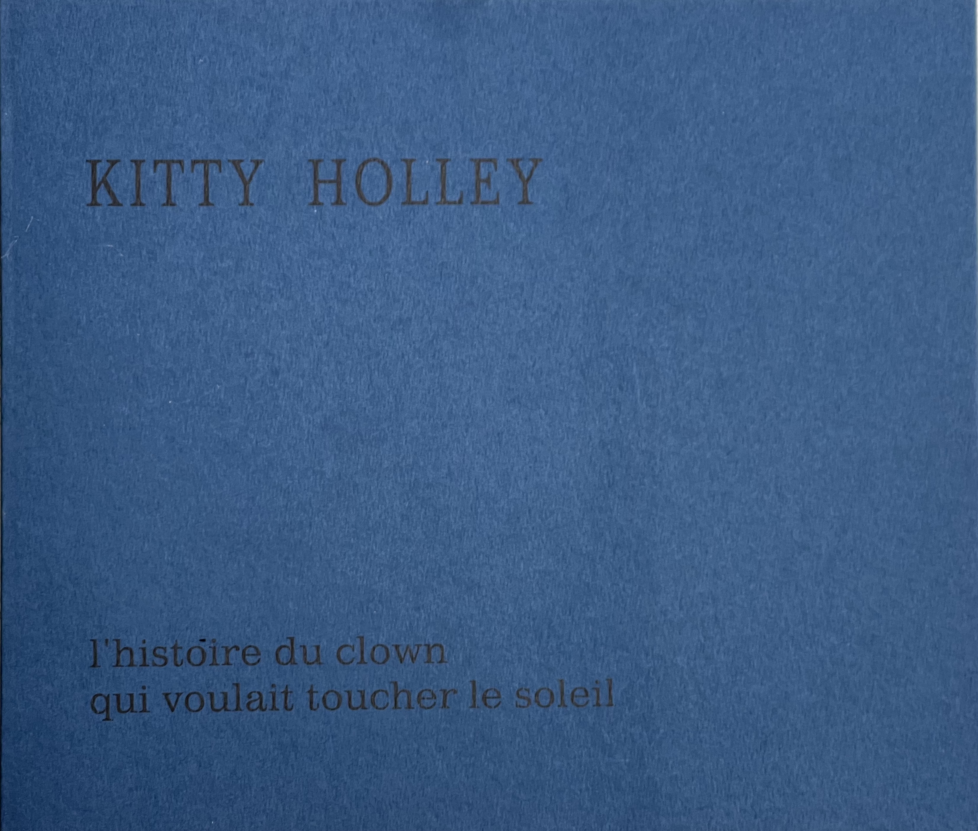 Livre d'artiste : L'histoire du clown qui voulait toucher le soleil